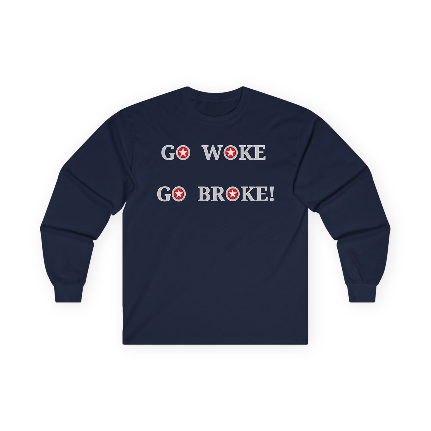 Go Woke Go Broke Long Sleeve Tee