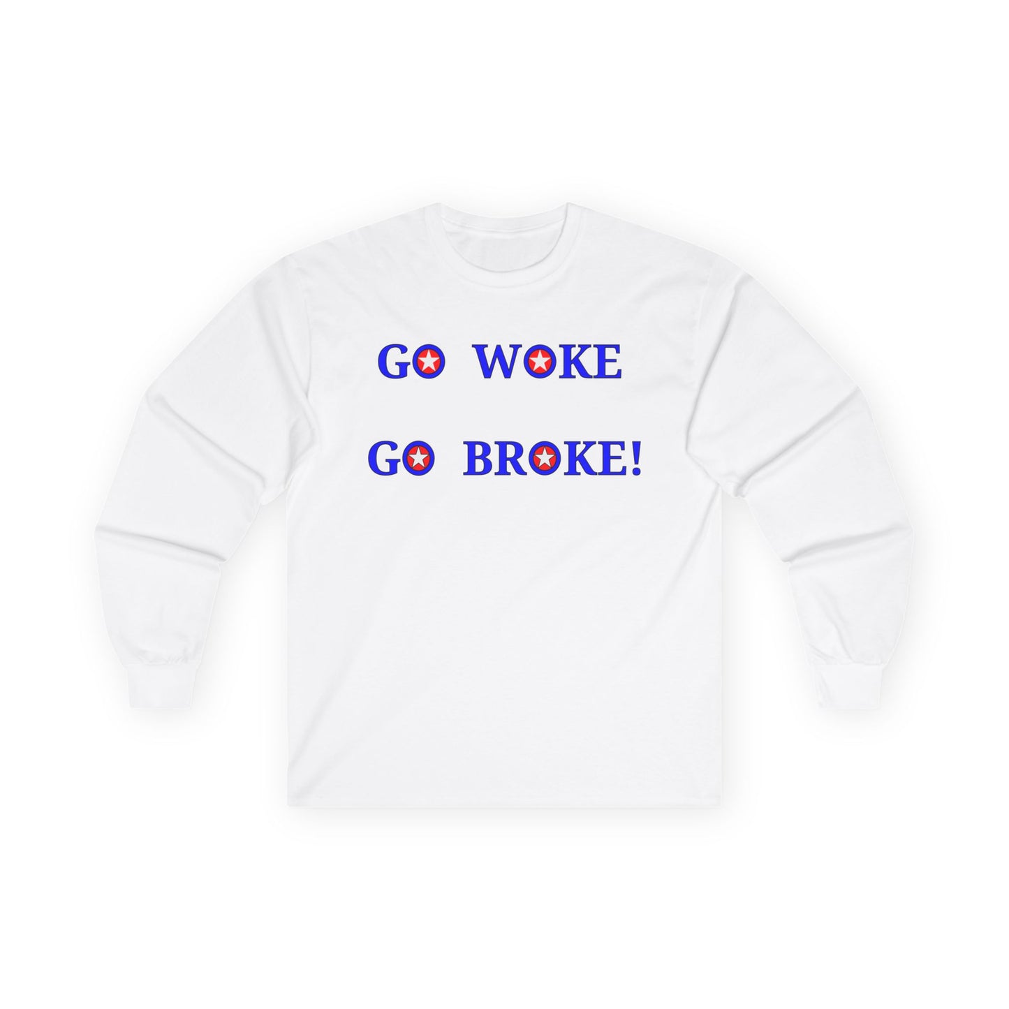 Go Woke Go Broke Long Sleeve Tee