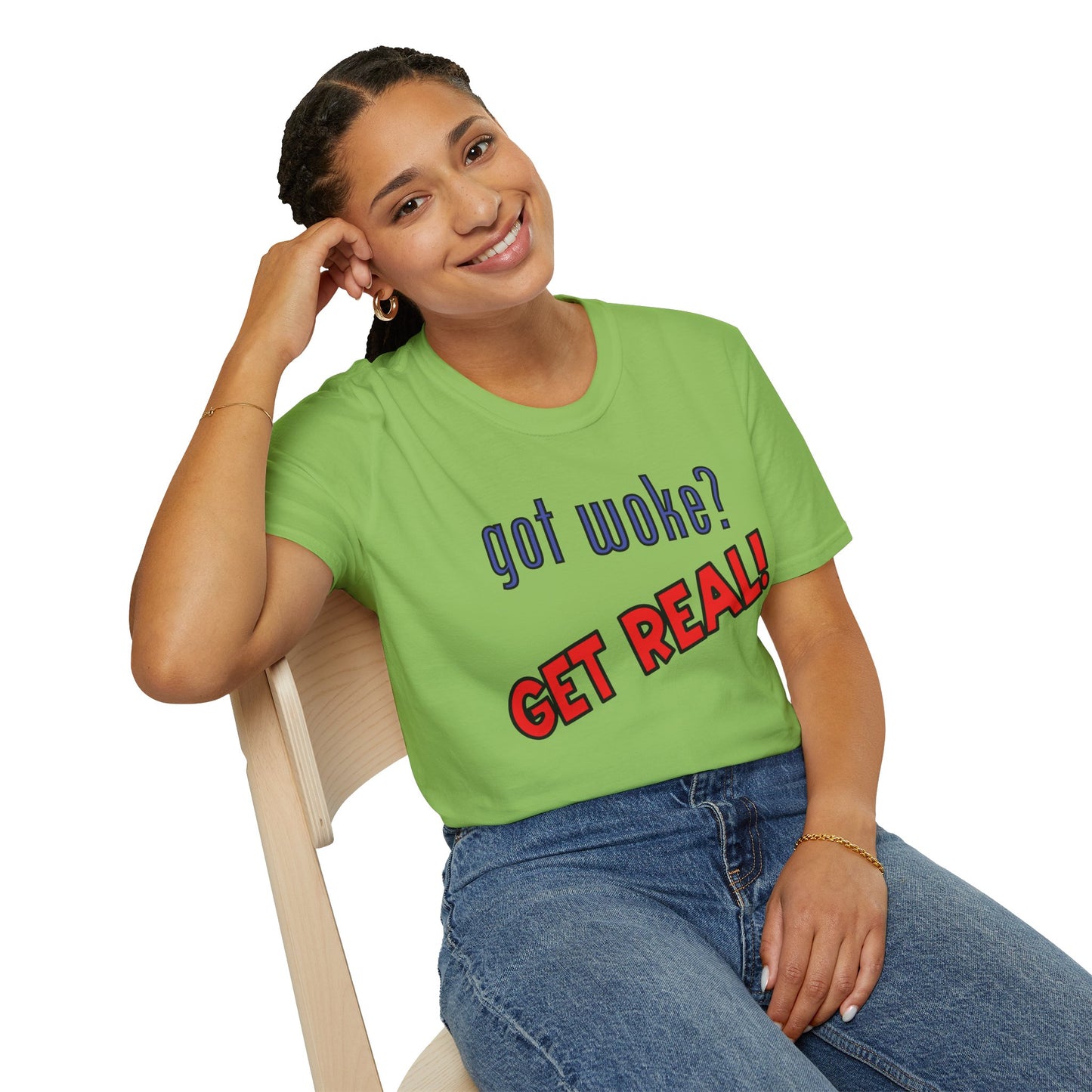 got woke? GET REAL! T-Shirt
