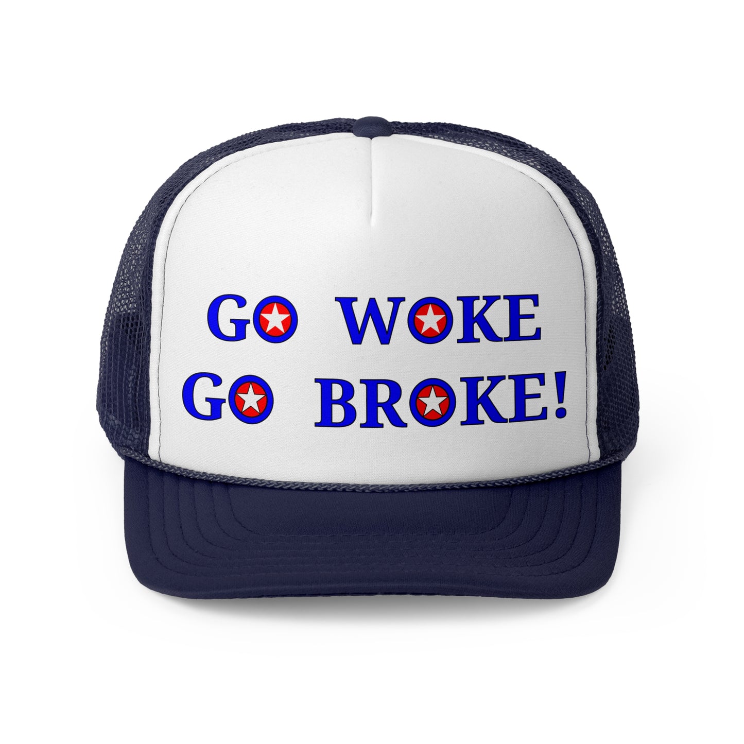 Go Woke Go Broke! Trucker Cap