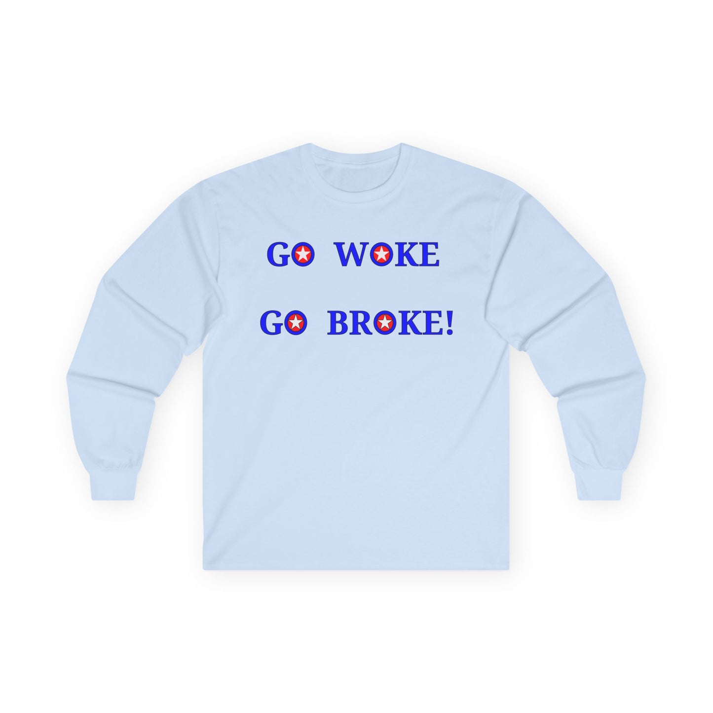 Go Woke Go Broke Long Sleeve Tee
