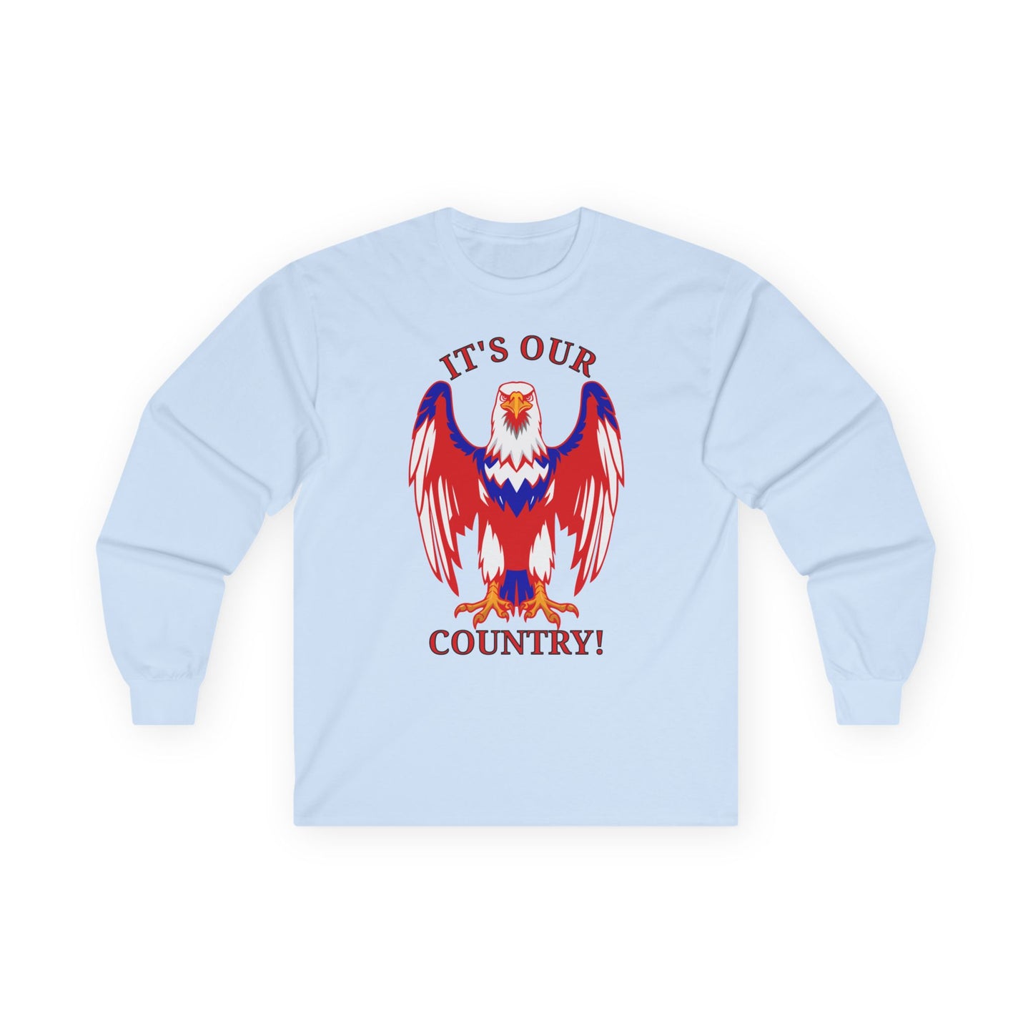It's Our Country! Long Sleeve Tee