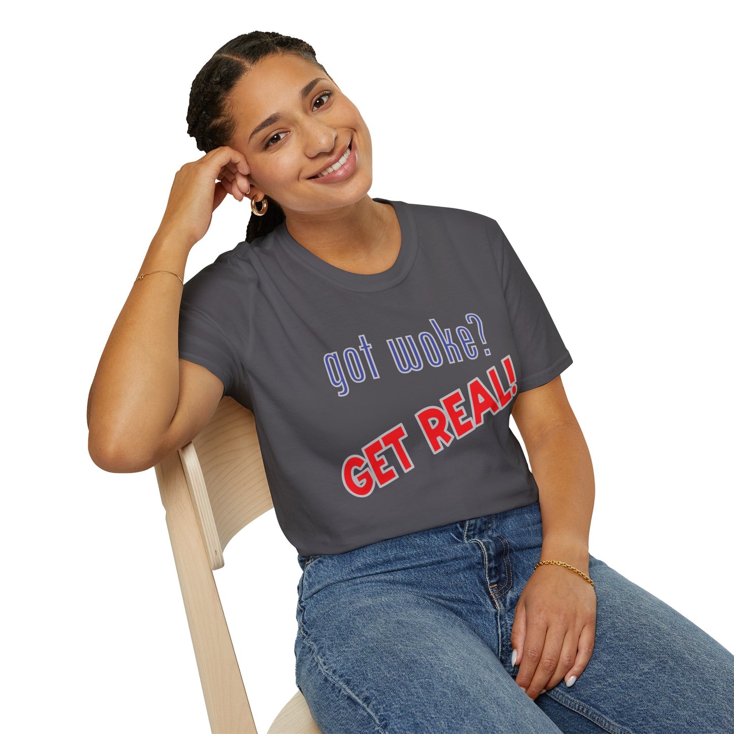got woke? GET REAL! T-Shirt