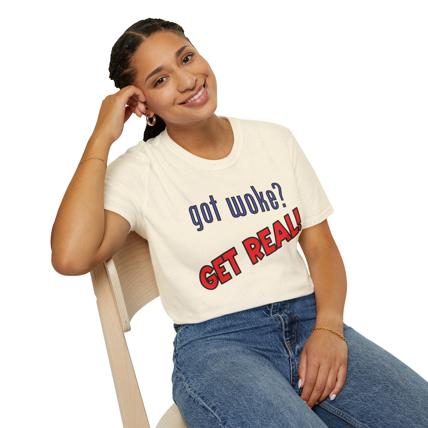 got woke? GET REAL! T-Shirt