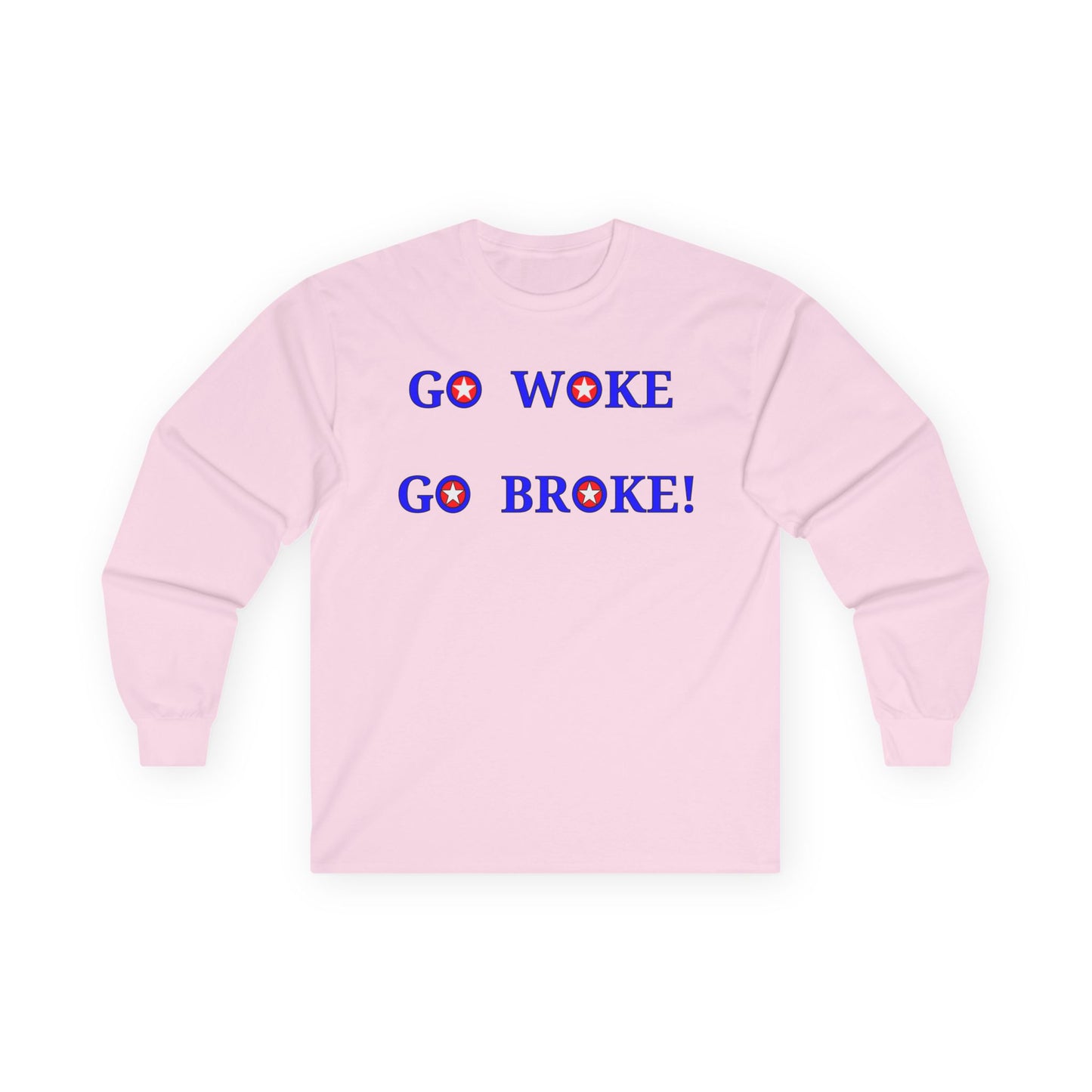 Go Woke Go Broke Long Sleeve Tee