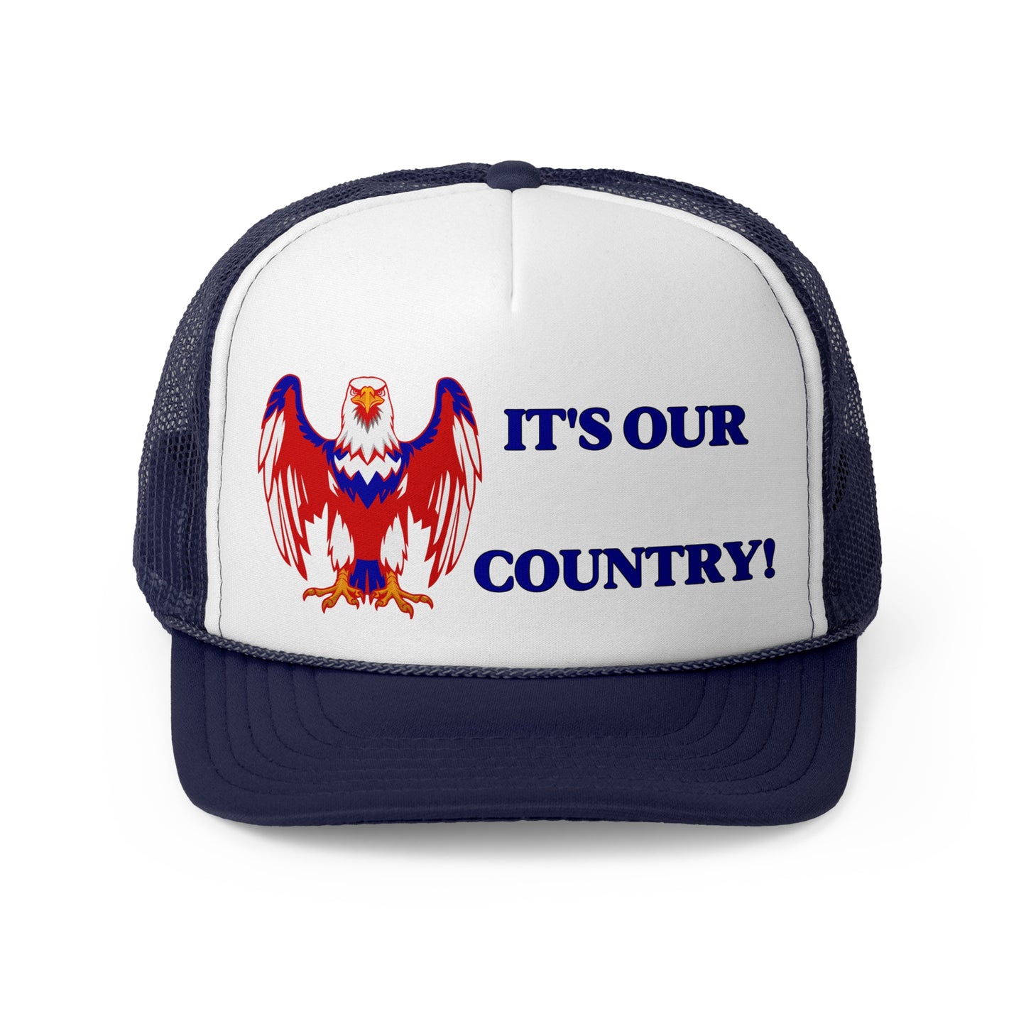 It's Our Country! Trucker Cap