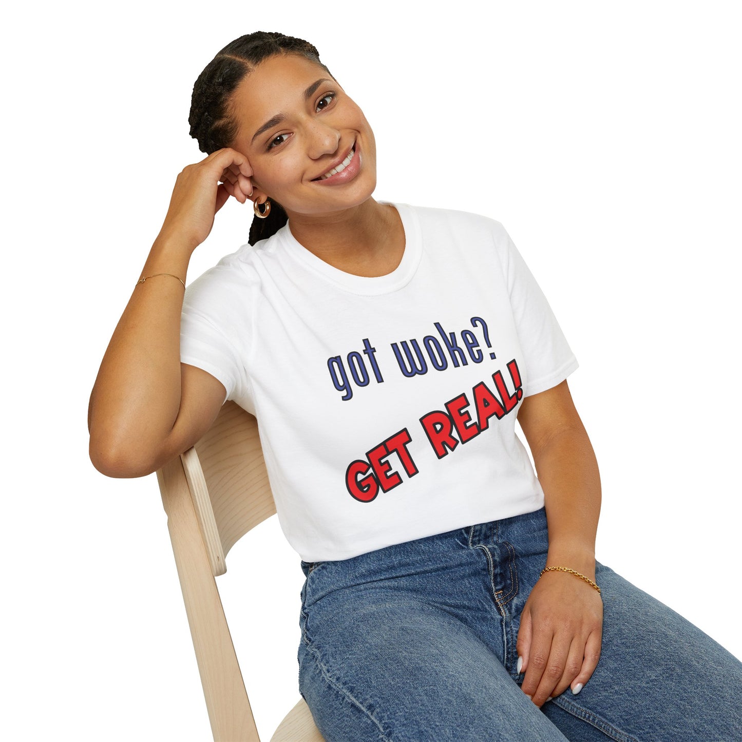 got woke? GET REAL! T-Shirt
