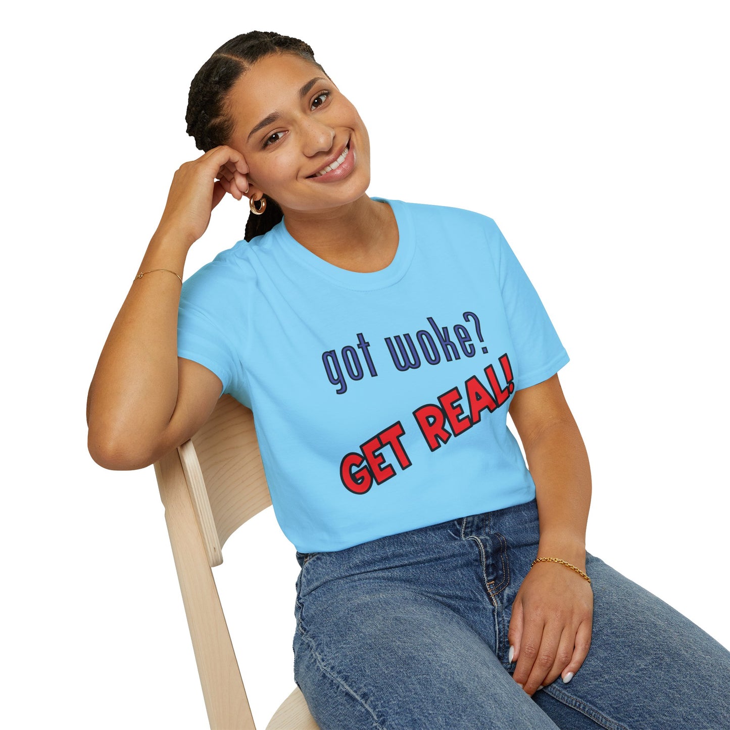 got woke? GET REAL! T-Shirt