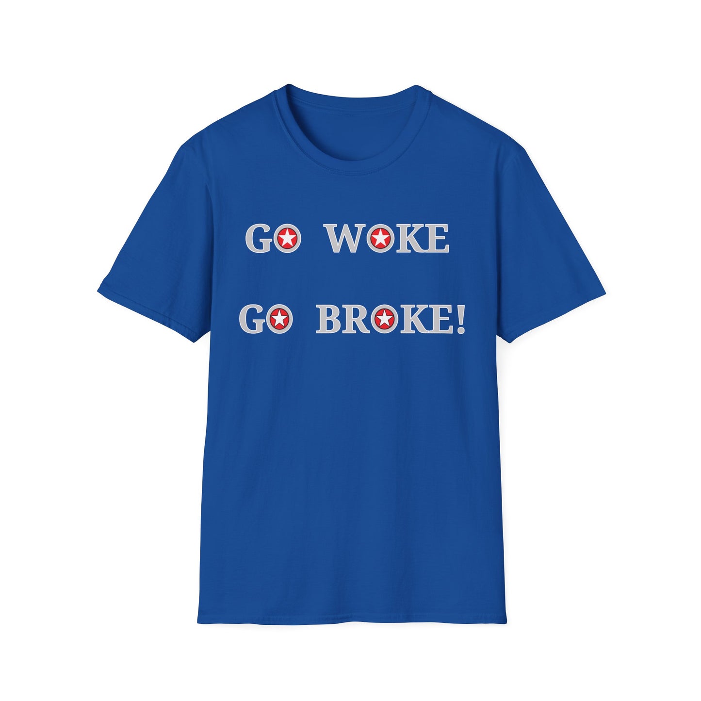 Go Woke Go Broke T-Shirt