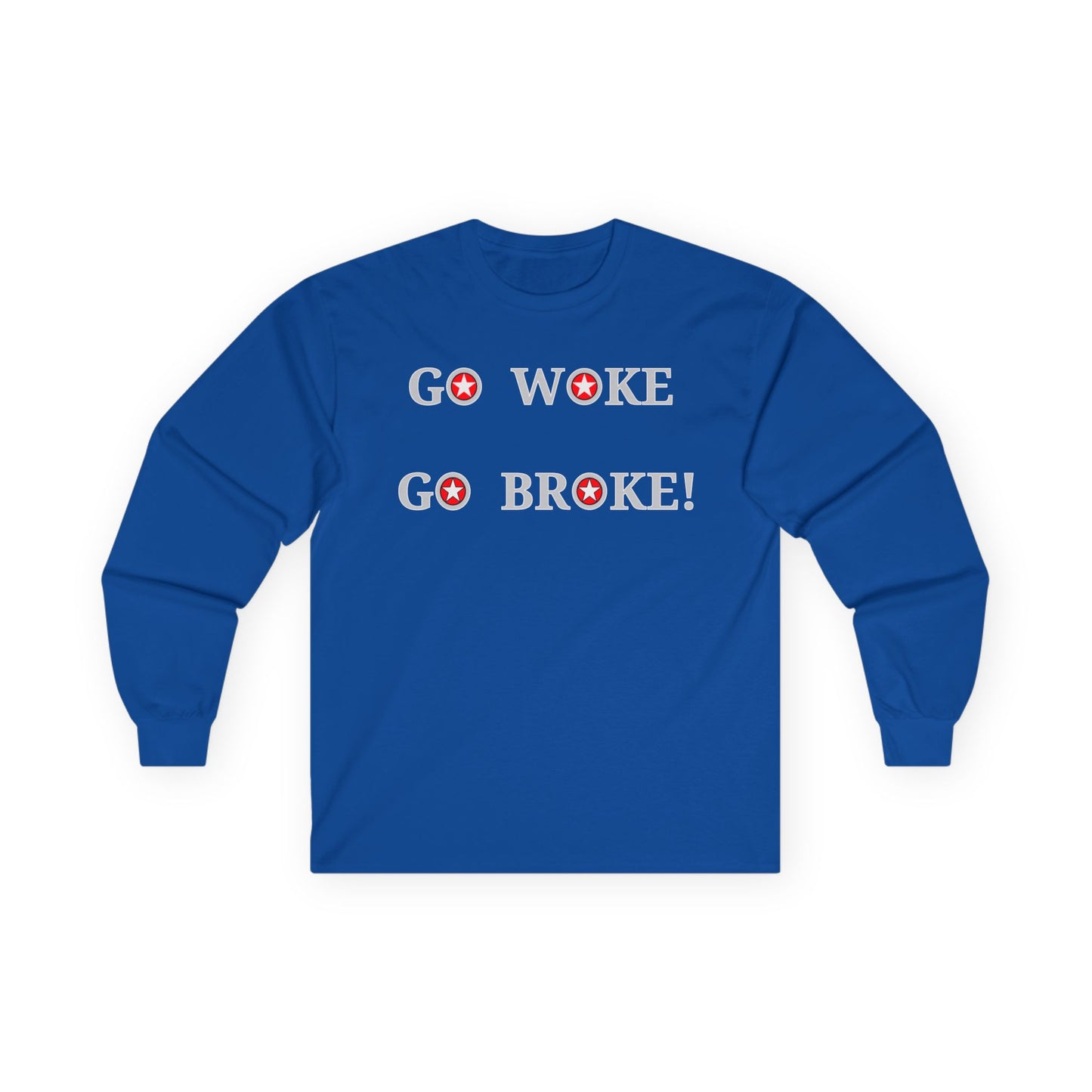Go Woke Go Broke Long Sleeve Tee