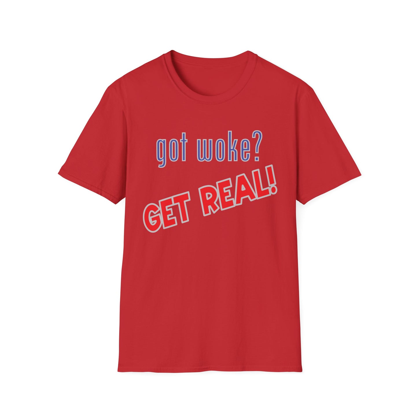 got woke? GET REAL! T-Shirt