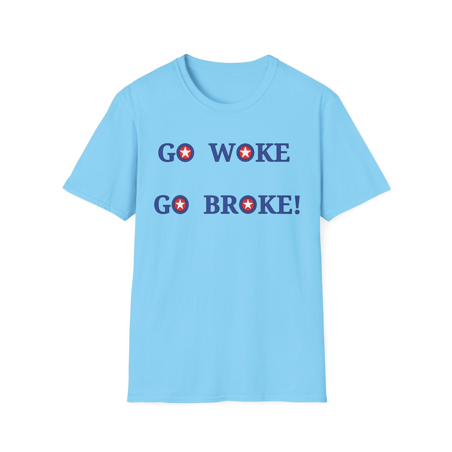 Go Woke Go Broke T-Shirt