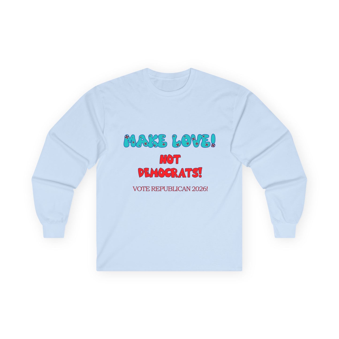 Make Love Long Sleeve Tee
