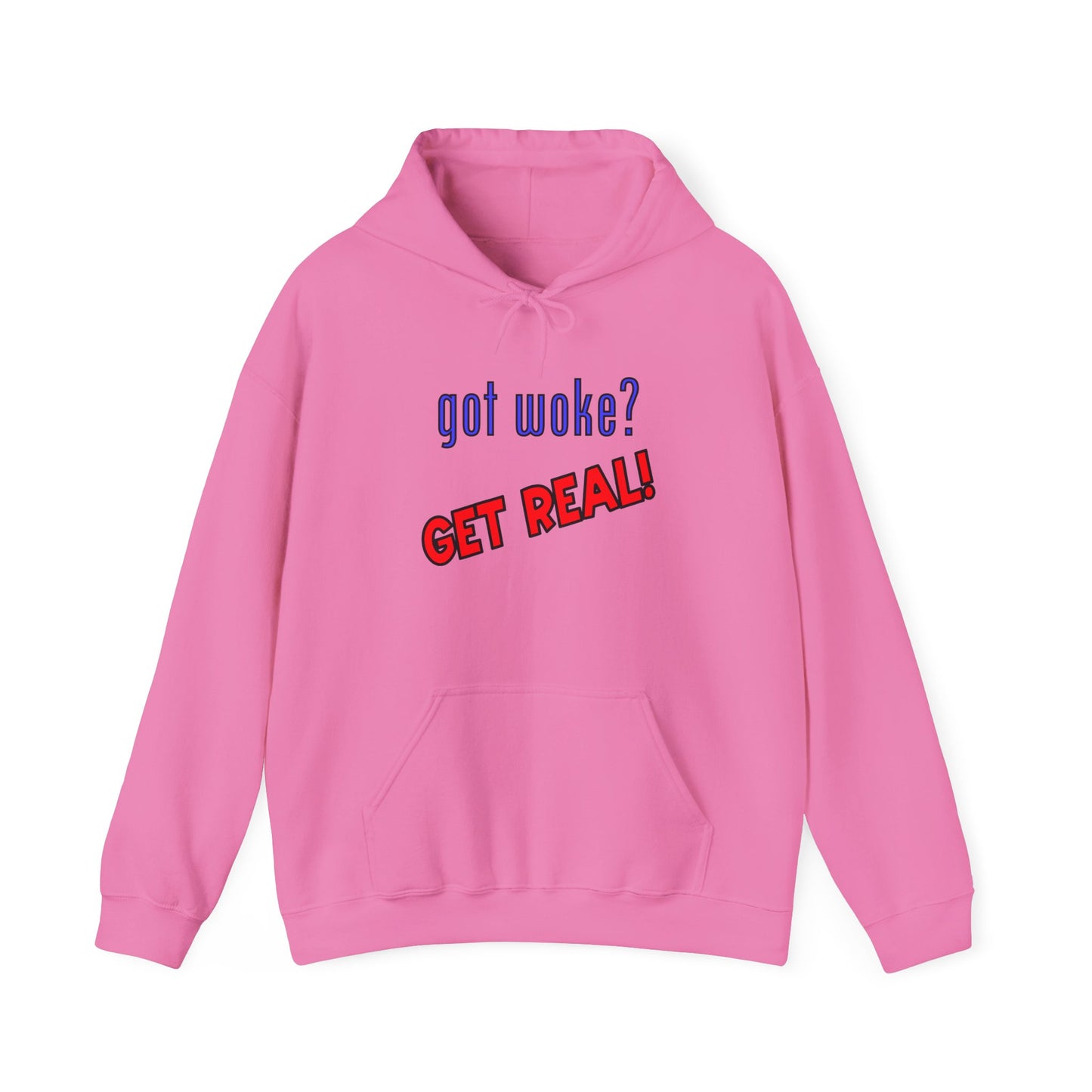 got woke? GET REAL! Hooded Sweatshirt