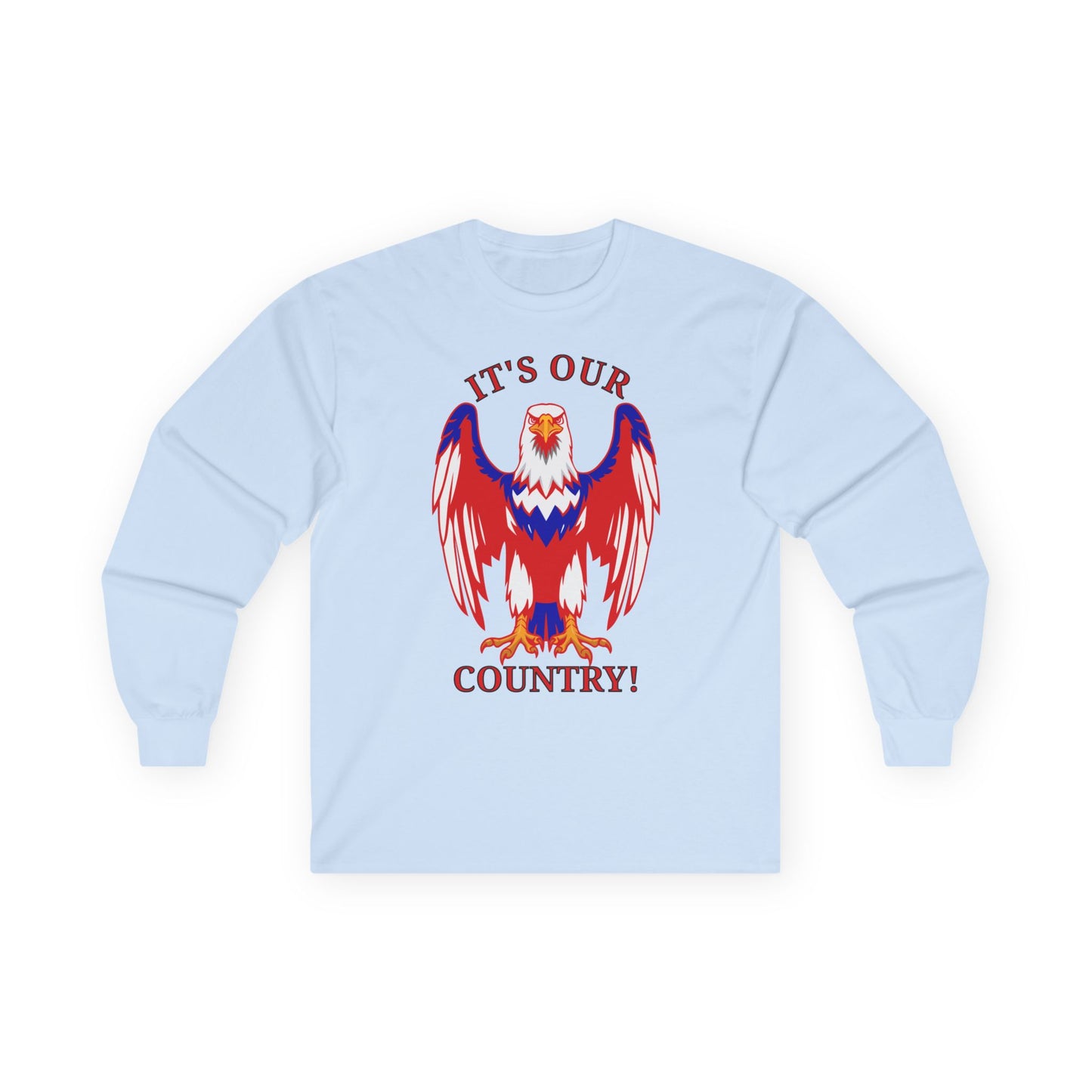 It's Our Country! Long Sleeve Tee