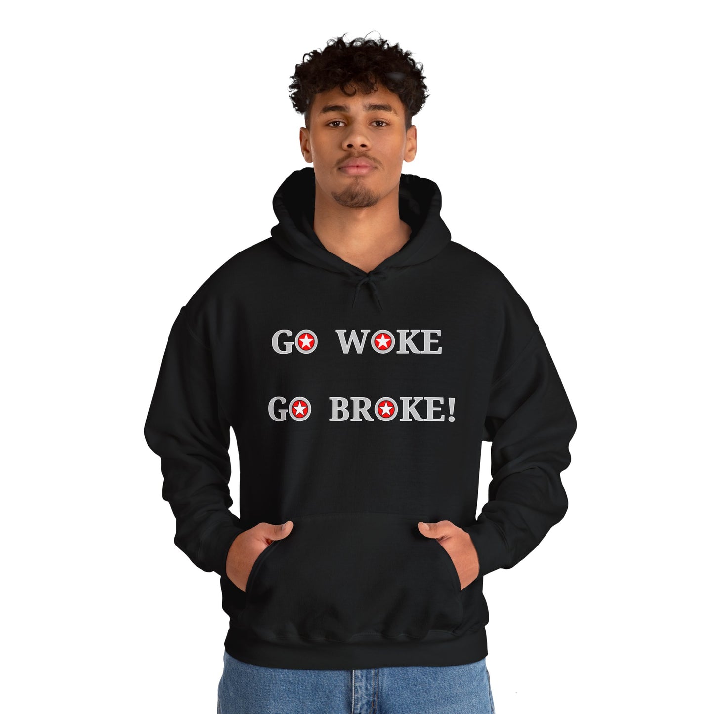 GO WOKE GO BROKE! Hooded Sweatshirt