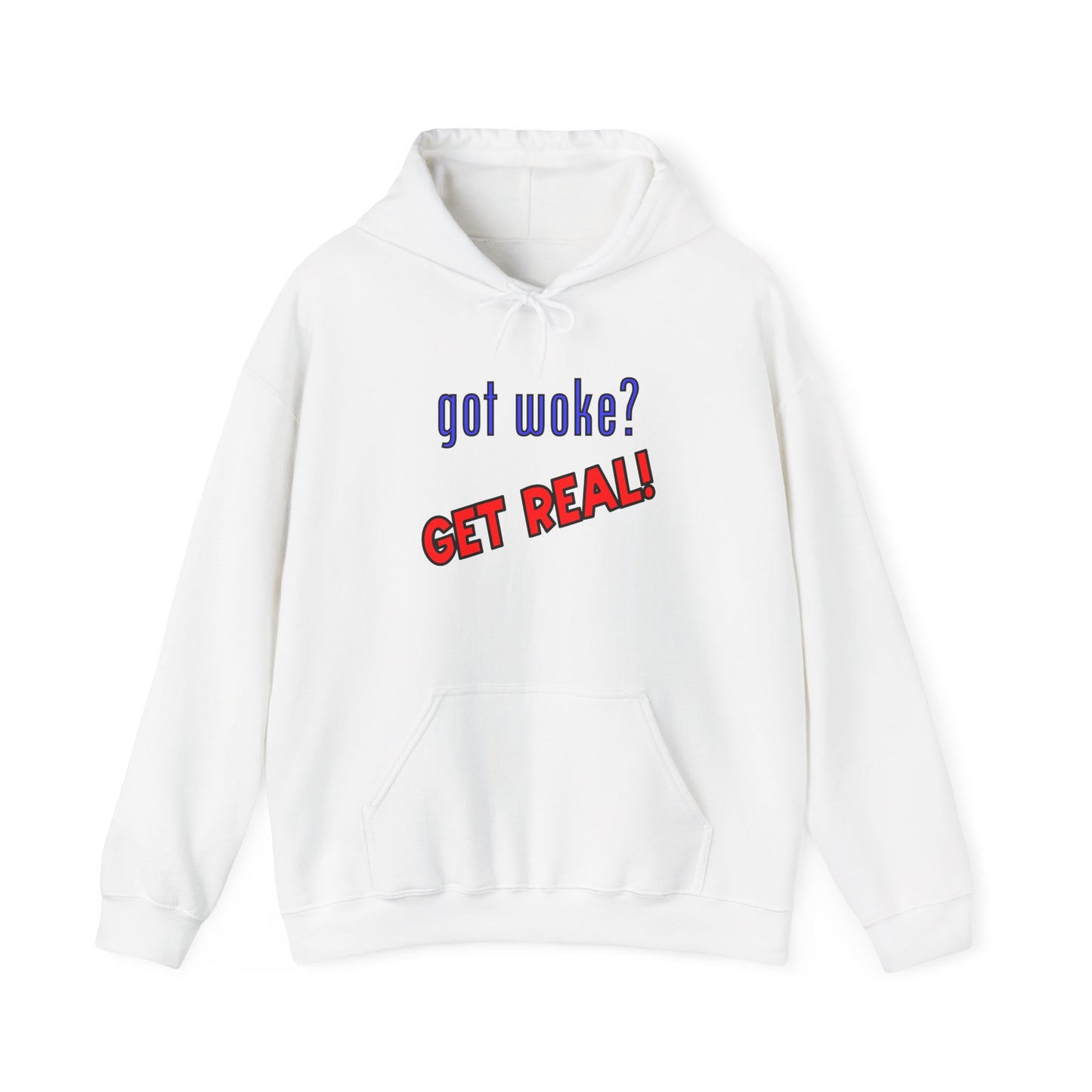 got woke? GET REAL! Hooded Sweatshirt