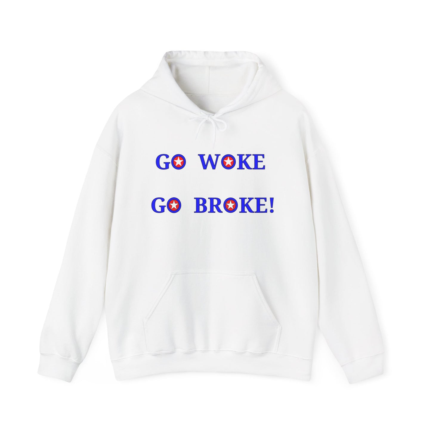 GO WOKE GO BROKE! Hooded Sweatshirt