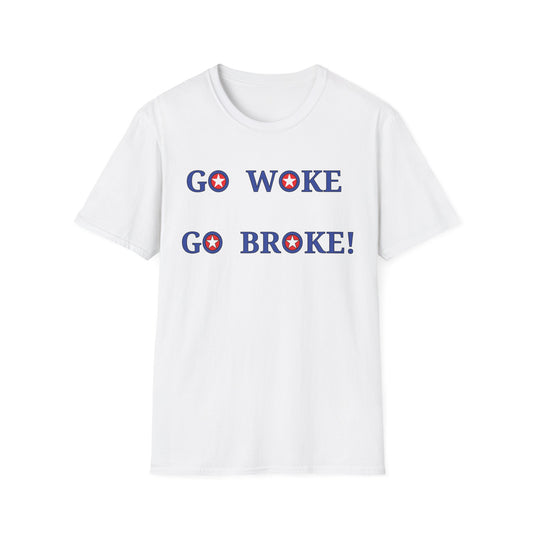 Go Woke Go Broke T-Shirt