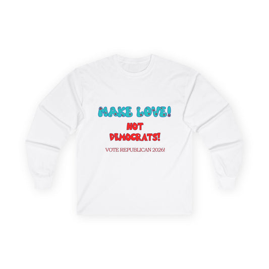 Make Love Long Sleeve Tee