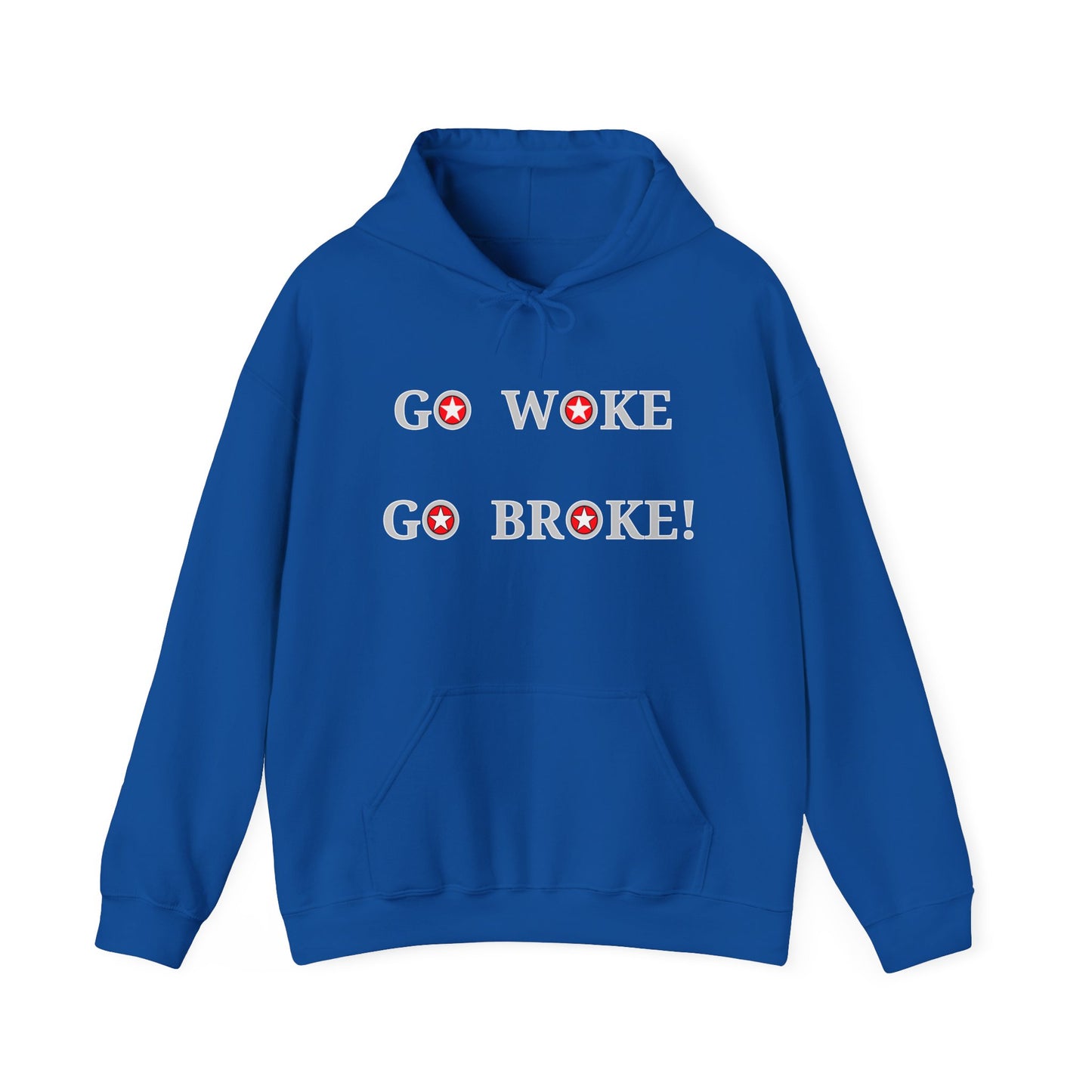 GO WOKE GO BROKE! Hooded Sweatshirt