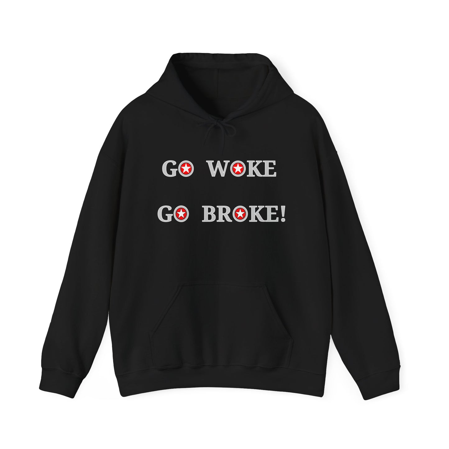 GO WOKE GO BROKE! Hooded Sweatshirt