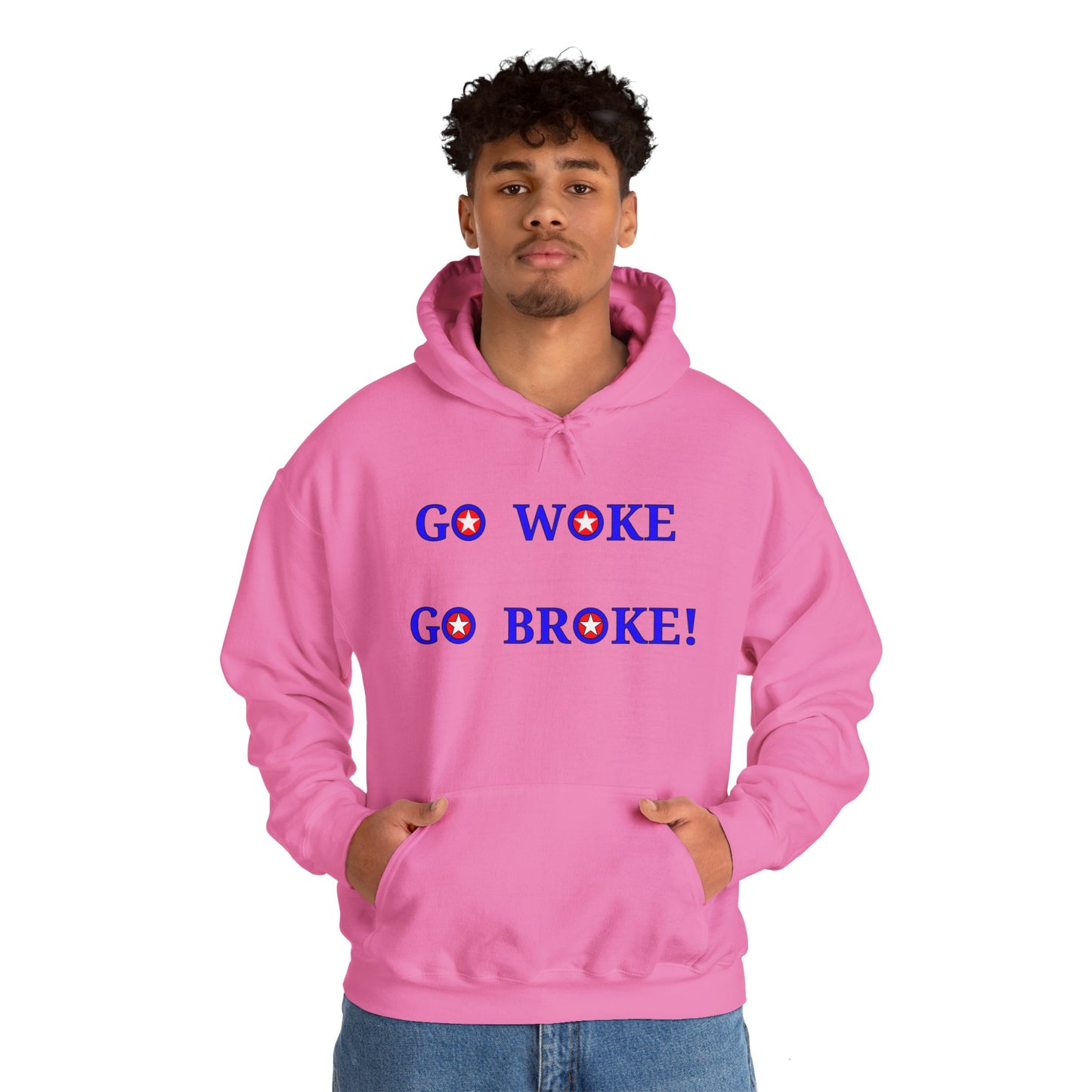 GO WOKE GO BROKE! Hooded Sweatshirt