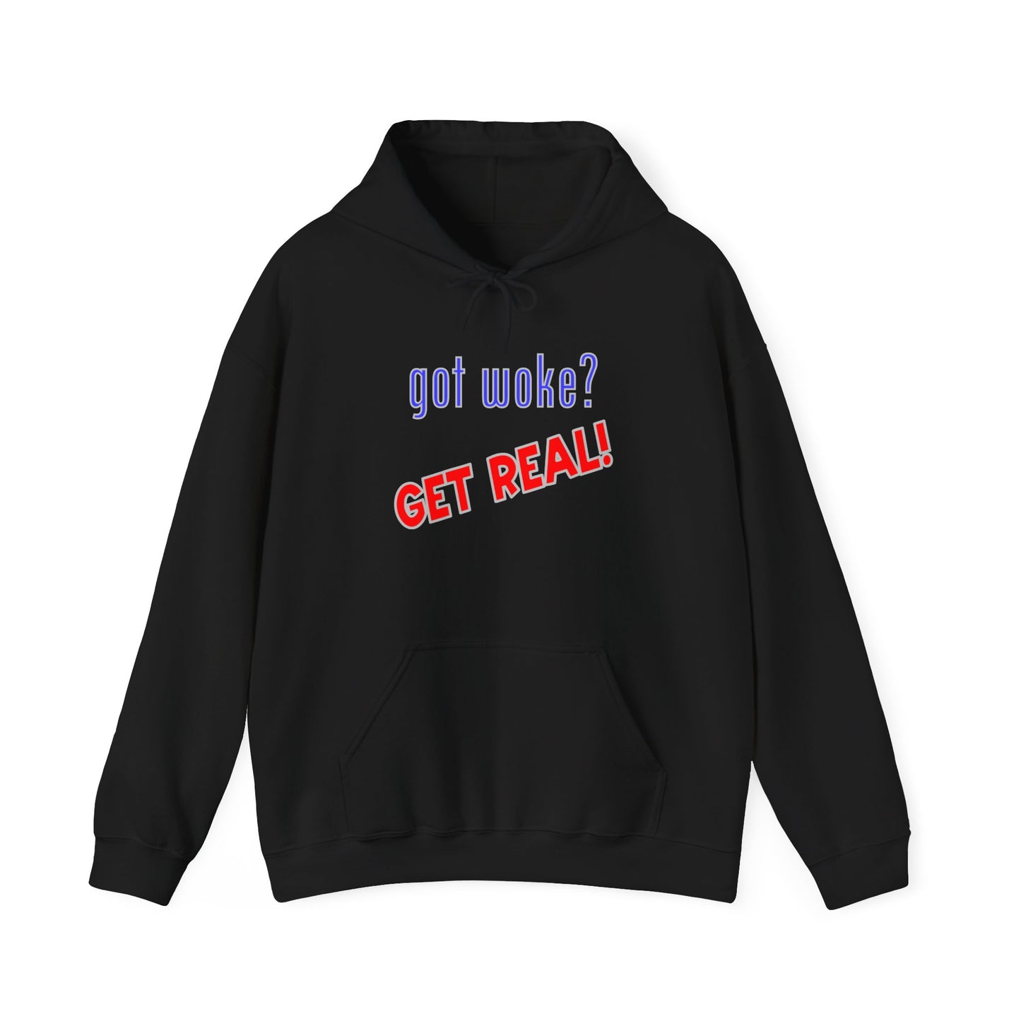 got woke? GET REAL! Hooded Sweatshirt