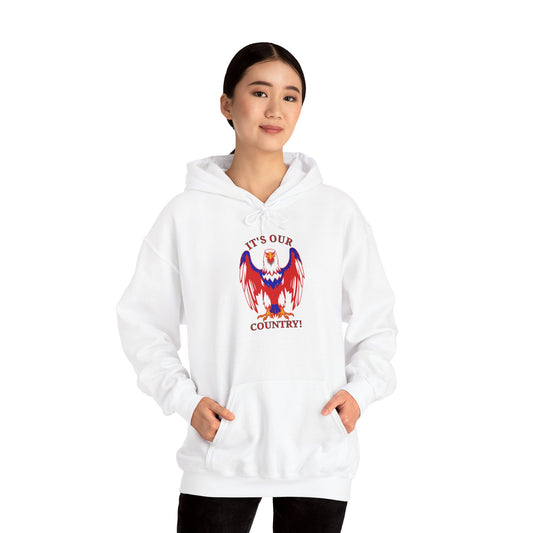 It's Our Country! Hooded Sweatshirt