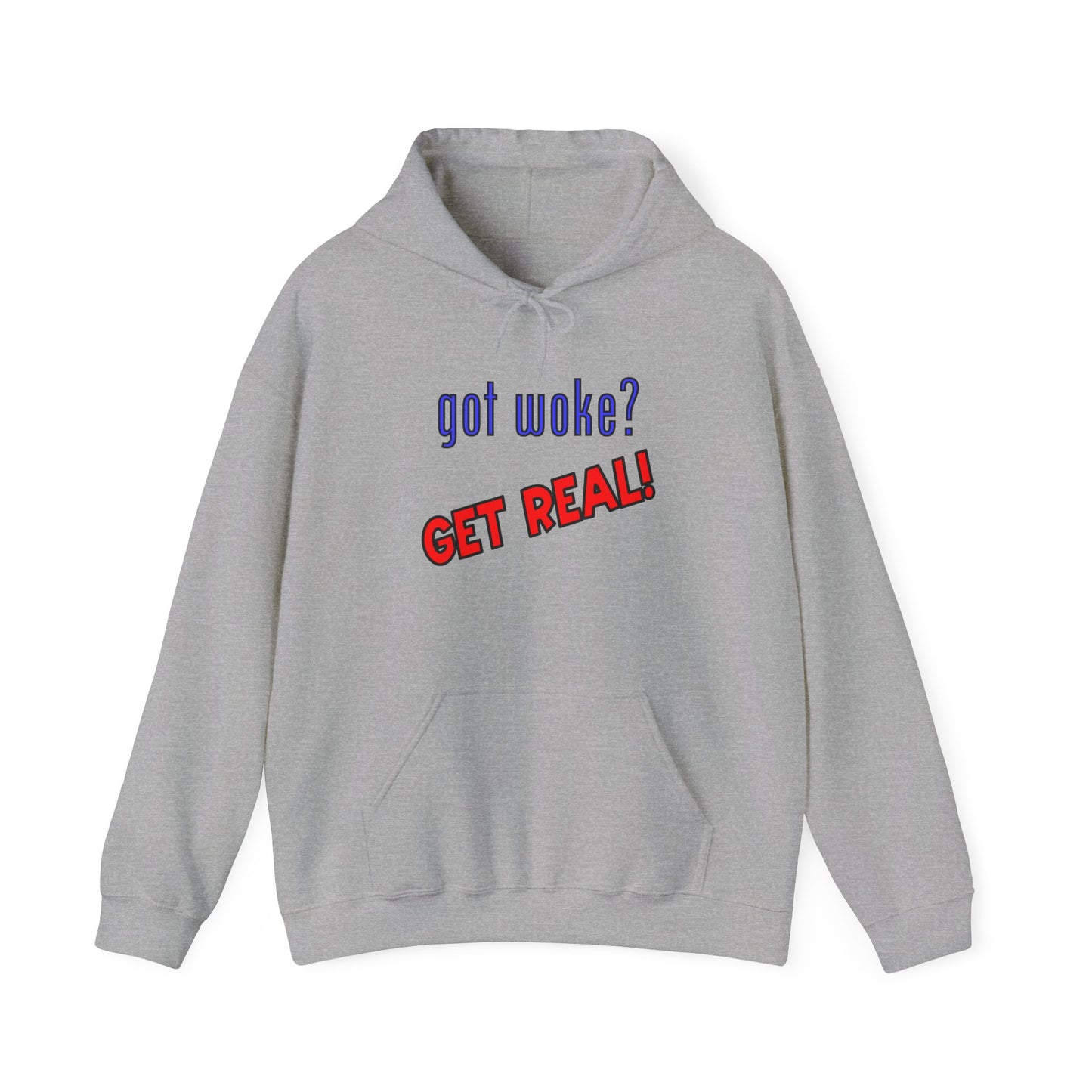 got woke? GET REAL! Hooded Sweatshirt